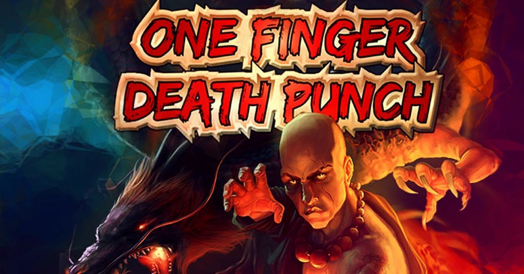 Should You Play One Finger Death&nbsp;Punch?